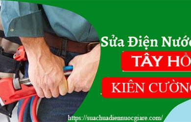 sửa CHỮA điện nước Tây Hồ uy tín